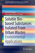 Soluble Bio-based Substances Isolated From Urban Wastes: Environmental Applications