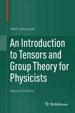 An Introduction to Tensors and Group Theory for Physicists