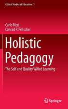 Holistic Pedagogy: The Self and Quality Willed Learning