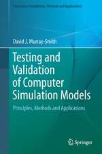 Testing and Validation of Computer Simulation Models: Principles, Methods and Applications