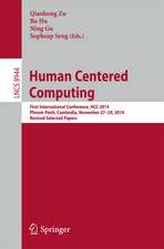 Human Centered Computing: First International Conference, HCC 2014, Phnom Penh, Cambodia, November 27-29, 2014, Revised Selected Papers