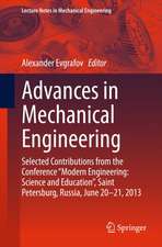 Advances in Mechanical Engineering: Selected Contributions from the Conference “Modern Engineering: Science and Education”, Saint Petersburg, Russia, June 20-21, 2013