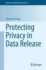 Protecting Privacy in Data Release