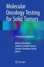 Molecular Oncology Testing for Solid Tumors: A Pragmatic Approach