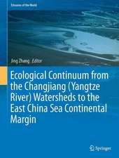 Ecological Continuum from the Changjiang (Yangtze River) Watersheds to the East China Sea Continental Margin