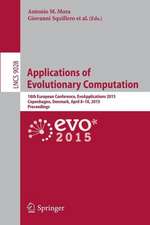 Applications of Evolutionary Computation: 18th European Conference, EvoApplications 2015, Copenhagen, Denmark, April 8-10, 2015, Proceedings