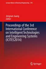 Proceedings of the 3rd International Conference on Intelligent Technologies and Engineering Systems (ICITES2014)