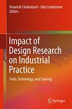 Impact of Design Research on Industrial Practice: Tools, Technology, and Training