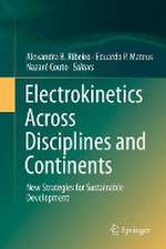 Electrokinetics Across Disciplines and Continents: New Strategies for Sustainable Development