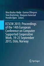 ECSCW 2015: Proceedings of the 14th European Conference on Computer Supported Cooperative Work, 19-23 September 2015, Oslo, Norway