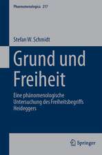 Grund und Freiheit: Eine phänomenologische Untersuchung des Freiheitsbegriffs Heideggers