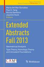 Extended Abstracts Fall 2013: Geometrical Analysis; Type Theory, Homotopy Theory and Univalent Foundations