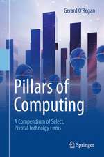 Pillars of Computing: A Compendium of Select, Pivotal Technology Firms