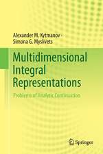 Multidimensional Integral Representations: Problems of Analytic Continuation