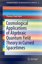 Cosmological Applications of Algebraic Quantum Field Theory in Curved Spacetimes