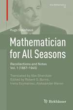 Mathematician for All Seasons: Recollections and Notes Vol. 1 (1887-1945)