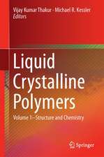 Liquid Crystalline Polymers: Volume 1–Structure and Chemistry