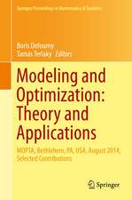 Modeling and Optimization: Theory and Applications: MOPTA, Bethlehem, PA, USA, August 2014 Selected Contributions