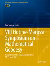 VIII Hotine-Marussi Symposium on Mathematical Geodesy: Proceedings of the Symposium in Rome, 17-21 June, 2013