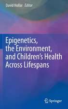 Epigenetics, the Environment, and Children’s Health Across Lifespans