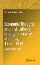 Economic Thought and Institutional Change in France and Italy, 1789–1914: A Comparative Study