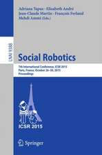 Social Robotics: 7th International Conference, ICSR 2015, Paris, France, October 26-30, 2015, Proceedings