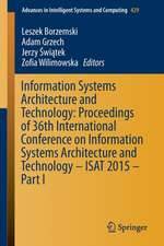 Information Systems Architecture and Technology: Proceedings of 36th International Conference on Information Systems Architecture and Technology – ISAT 2015 – Part I