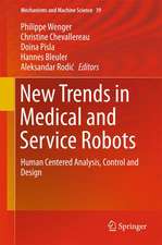 New Trends in Medical and Service Robots: Human Centered Analysis, Control and Design