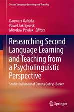 Researching Second Language Learning and Teaching from a Psycholinguistic Perspective: Studies in Honour of Danuta Gabryś-Barker