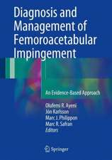 Diagnosis and Management of Femoroacetabular Impingement: An Evidence-Based Approach