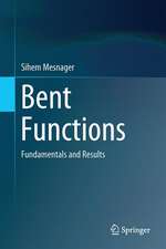 Bent Functions: Fundamentals and Results