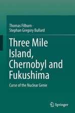 Three Mile Island, Chernobyl and Fukushima