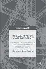 The U.S. Foreign Language Deficit: Strategies for Maintaining a Competitive Edge in a Globalized World