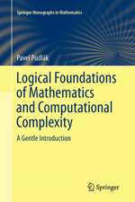 Logical Foundations of Mathematics and Computational Complexity: A Gentle Introduction