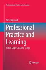 Professional Practice and Learning: Times, Spaces, Bodies, Things