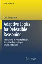 Adaptive Logics for Defeasible Reasoning: Applications in Argumentation, Normative Reasoning and Default Reasoning