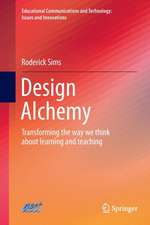 Design Alchemy: Transforming the way we think about learning and teaching