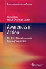 Awareness in Action: The Role of Consciousness in Language Acquisition