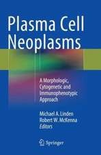 Plasma Cell Neoplasms: A Morphologic, Cytogenetic and Immunophenotypic Approach