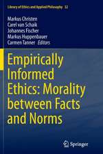 Empirically Informed Ethics: Morality between Facts and Norms