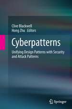 Cyberpatterns: Unifying Design Patterns with Security and Attack Patterns