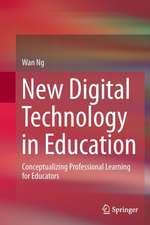 New Digital Technology in Education: Conceptualizing Professional Learning for Educators