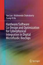 Hardware/Software Co-Design and Optimization for Cyberphysical Integration in Digital Microfluidic Biochips