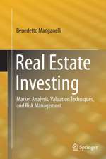 Real Estate Investing: Market Analysis, Valuation Techniques, and Risk Management