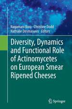 Diversity, Dynamics and Functional Role of Actinomycetes on European Smear Ripened Cheeses