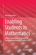 Enabling Students in Mathematics: A Three-Dimensional Perspective for Teaching Mathematics in Grades 6-12