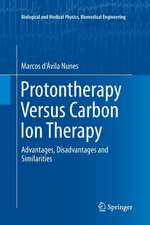 Protontherapy Versus Carbon Ion Therapy: Advantages, Disadvantages and Similarities