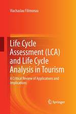 Life Cycle Assessment (LCA) and Life Cycle Analysis in Tourism: A Critical Review of Applications and Implications