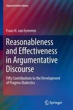 Reasonableness and Effectiveness in Argumentative Discourse: Fifty Contributions to the Development of Pragma-Dialectics