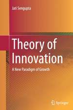 Theory of Innovation: A New Paradigm of Growth